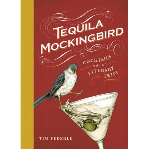 Tequila Mockingbird: Cocktails with a Literary Twist