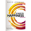 31 Days to Happiness: How to Find What Really Matters in Life