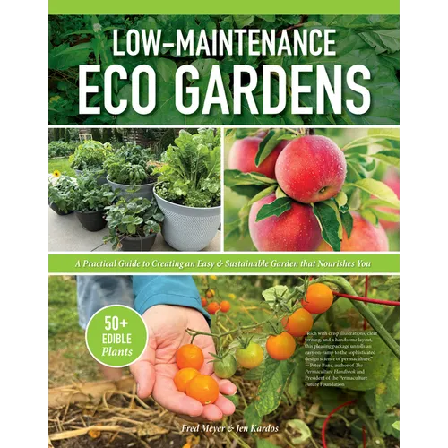 Low-Maintenance Eco Gardens: A Practical Guide to Creating an Easy & Sustainable Garden That Nourishes You