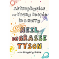 Astrophysics for Young People in a Hurry