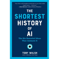 The Shortest History of AI: The Six Essential Ideas That Animate It