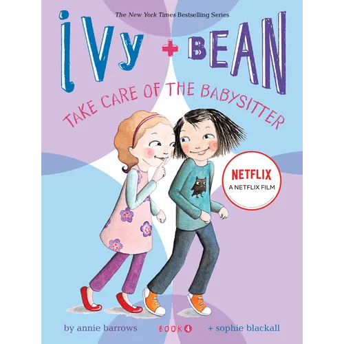 Ivy and Bean Take Care of the Babysitter (Book 4)