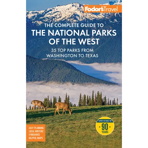 Fodor's the Complete Guide to the National Parks of the West: With the Best Scenic Road Trips