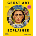 Great Art Explained: The Stories Behind the World's Greatest Masterpieces