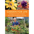 Garden for Life: Strategies for Easier, Greener, More Joyful Gardening as We Age