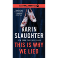 This Is Why We Lied: A Will Trent Thriller
