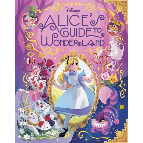 Alice's Guide to Wonderland (Disney Alice in Wonderland)