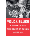 Volga Blues: A Journey Into the Heart of Russia