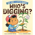 Who's Digging? (Big Jobs for Little Babies): A Board Book