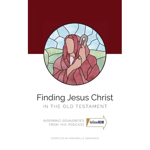 Finding Jesus Christ In the Old Testament