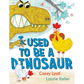 I Used to Be a Dinosaur