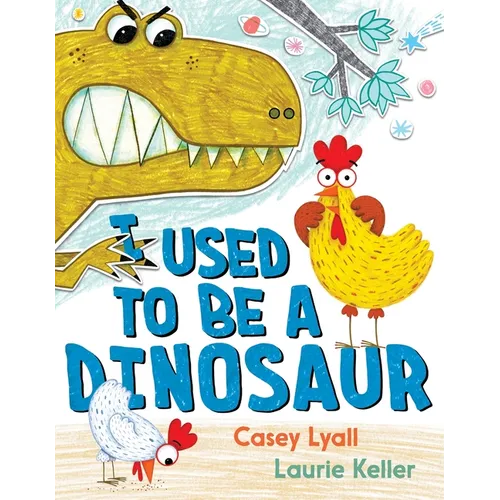 I Used to Be a Dinosaur