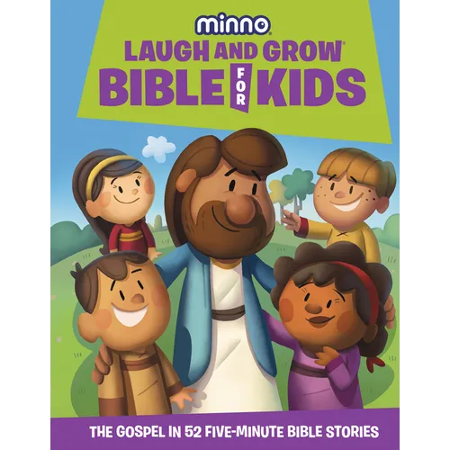 Laugh and Grow Bible for Kids: The Gospel in 52 Five-Minute Bible Stories