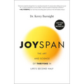 Joyspan: The Art and Science of Thriving in Life's Second Half
