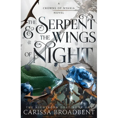 The Serpent & the Wings of Night: Book 1 of the Nightborn Duet