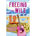 Freeing the Wild: A Silver Pines Novel