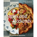 Nights and Weekends: Recipes That Make the Most of Your Time - A Cookbook