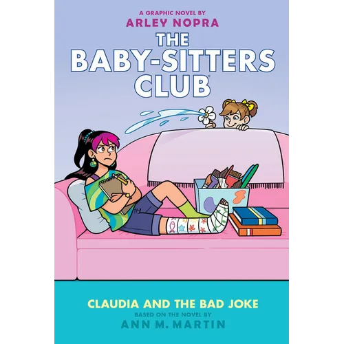 Claudia and the Bad Joke: A Graphic Novel (the Baby-Sitters Club #15): Volume 15