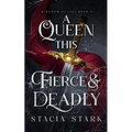 A Queen this Fierce and Deadly