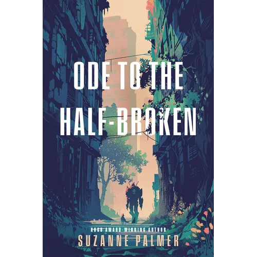 Ode to the Half-Broken