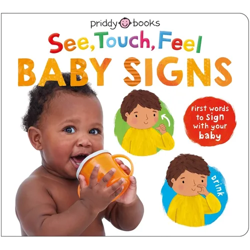 See, Touch, Feel: Baby Signs: First Words to Sign with Your Baby