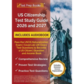 US Citizenship Test Study Guide 2026 and 2027: Pass the USCIS Naturalization Exam Covers all 128 Civics Test Questions to Become a US Citizen Question