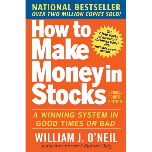 How to Make Money in Stocks: A Winning System in Good Times and Bad, Fourth Edition