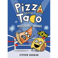 Pizza and Taco: Wrestling Mania!: (A Graphic Novel)