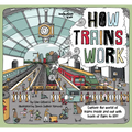 Lonely Planet Kids How Trains Work: Brilliant Facts & Lift the Flaps Amazing Illustrations Explore a Busy Railway Station Golden Age of Steam to High