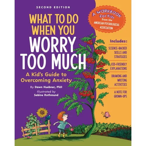 What to Do When You Worry Too Much, 2nd Edition: A Kid's Guide to Overcoming Anxiety