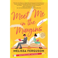 Meet Me in the Margins: A Sweet Workplace Rom-Com for People Who Love Books