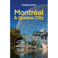Lonely Planet Montreal & Quebec City: Plan the Trip of a Lifetime Detailed Itineraries & Maps Insider Tips Covers Old Montreal, Parc Jean-Drapeau, Dow