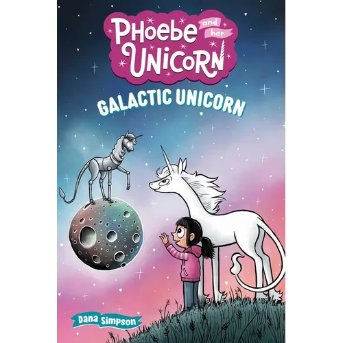 Galactic Unicorn: Another Phoebe and Her Unicorn Adventure Volume 22
