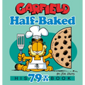 Garfield Half-Baked: His 79th Book