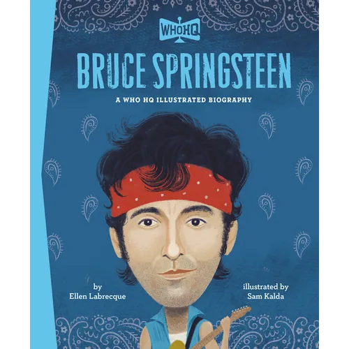 Bruce Springsteen: A Who HQ Illustrated Biography