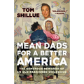 Mean Dads for a Better America: The Generous Rewards of an Old-Fashioned Childhood