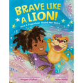 Brave Like a Lion!: How a Puppeteer Found Her Voice