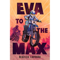 Eva to the Max