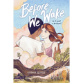 Before We Wake (a Graphic Novel)
