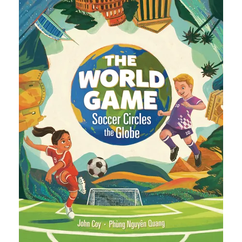 The World Game: Soccer Circles the Globe