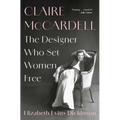 Claire McCardell: The Designer Who Set Women Free