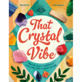 That Crystal Vibe: Unlock Your Confidence and Calm with Crystal Energy