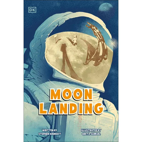 Moon Landing: The Incredible Story of the Apollo 11 Mission