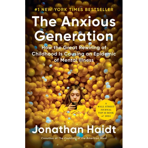 The Anxious Generation: How the Great Rewiring of Childhood Is Causing an Epidemic of Mental Illness