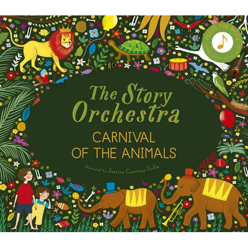 The Story Orchestra: Carnival of the Animals: Press the Note to Hear Saint-Saëns' Music - Hardcover