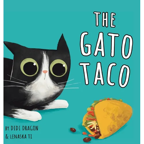 The Gato Taco: A Hilarious, Rhyming, Spanish-Sprinkled Children's Book