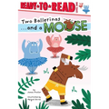 Two Ballerinas . . . and a Moose: Ready-To-Read Level 1
