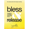Bless & Release: The physics of letting go-and wanting what's meant for you.