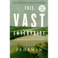 This Vast Enterprise: A New History of Lewis & Clark