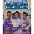 Small Shoes, Great Strides: How Three Brave Girls Opened Doors to School Equality